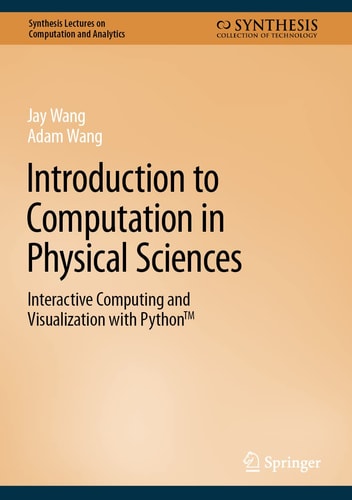 Introduction to Computation in Physical Sciences Interactive Computing and Visualization with PythonTM cover