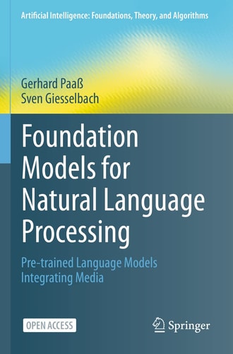 Foundation Models for Natural Language Processing Pre-trained Language Models Integrating Media cover