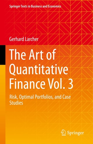 The Art of Quantitative Finance Vol. 3 Risk, Optimal Portfolios, and Case Studies cover