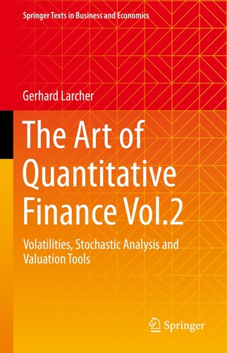 The Art of Quantitative Finance Vol.2 Volatilities, Stochastic Analysis and Valuation Tools cover