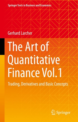 The Art of Quantitative Finance Vol.1 Trading, Derivatives and Basic Concepts cover