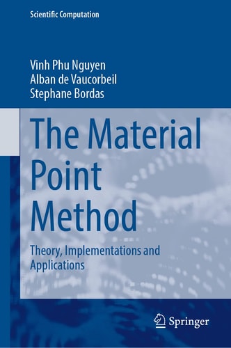 The Material Point Method Theory, Implementations and Applications cover