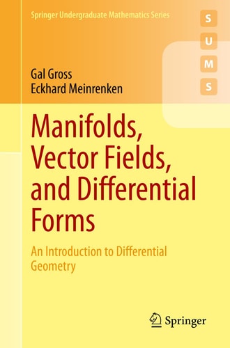 Manifolds, Vector Fields, and Differential Forms An Introduction to Differential Geometry cover