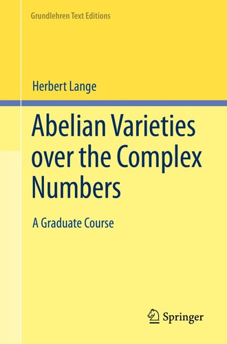 Abelian Varieties over the Complex Numbers A Graduate Course cover