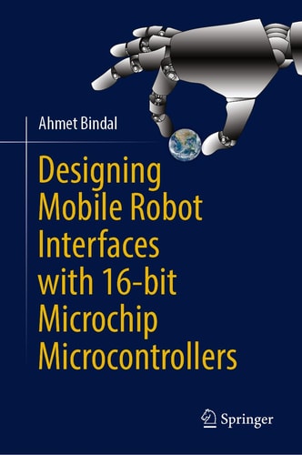 Designing Mobile Robot Interfaces with 16-bit Microchip Microcontrollers cover