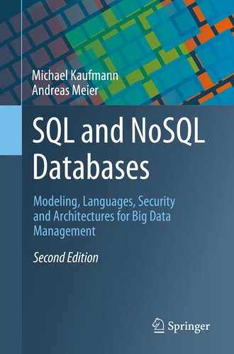 SQL and NoSQL Databases Modeling, Languages, Security and Architectures for Big Data Management cover