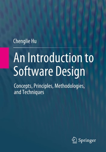 An Introduction to Software Design Concepts, Principles, Methodologies, and Techniques cover