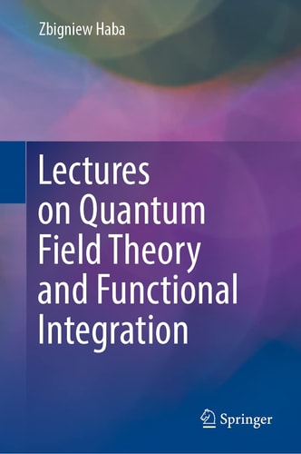 Lectures on Quantum Field Theory and Functional Integration cover