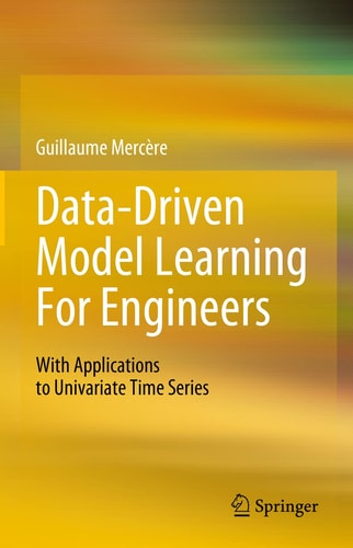 Data Driven Model Learning for Engineers With Applications to Univariate Time Series cover