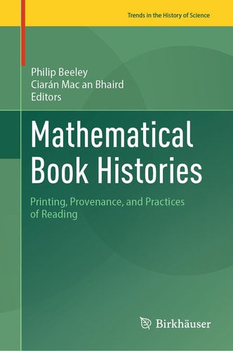 Mathematical Book Histories Printing, Provenance, and Practices of Reading cover
