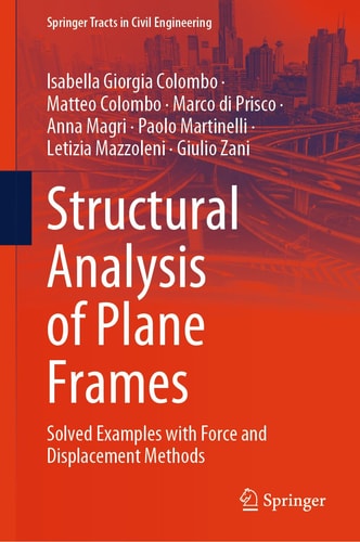 Structural Analysis of Plane Frames Solved Examples with Force and Displacement Methods cover