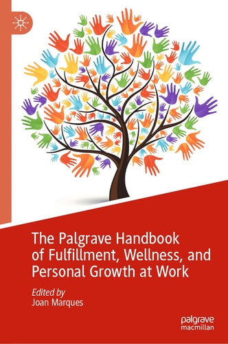 The Palgrave Handbook of Fulfillment, Wellness, and Personal Growth at Work cover