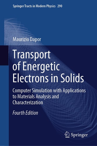 Transport of Energetic Electrons in Solids Computer Simulation with Applications to Materials Analysis and Characterization cover