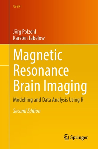Magnetic Resonance Brain Imaging Modelling and Data Analysis Using R cover