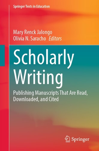 Scholarly Writing Publishing Manuscripts That Are Read, Downloaded, and Cited cover