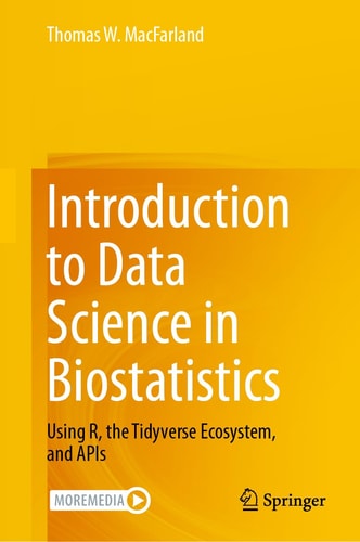 Introduction to Data Science in Biostatistics Using R, the Tidyverse Ecosystem, and APIs cover