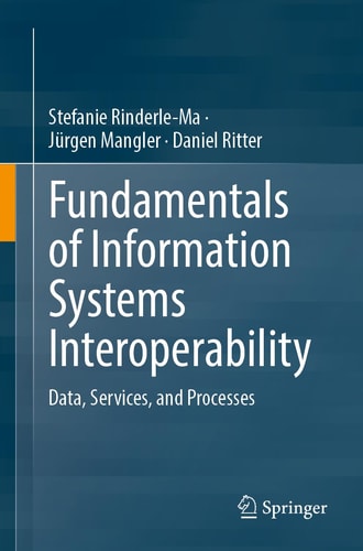 Fundamentals of Information Systems Interoperability Data, Services, and Processes cover