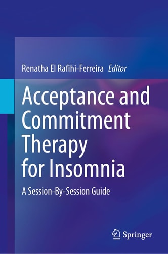 Acceptance and Commitment Therapy for Insomnia A Session-By-Session Guide cover