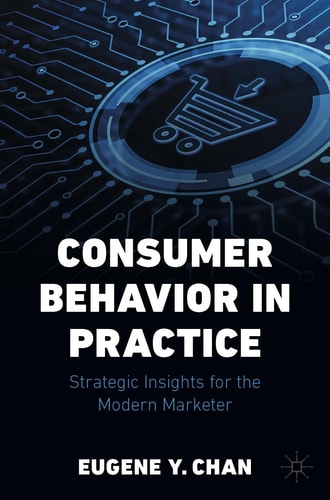Consumer Behavior in Practice Strategic Insights for the Modern Marketer cover
