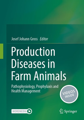 Production Diseases in Farm Animals Pathophysiology, Prophylaxis and Health Management cover