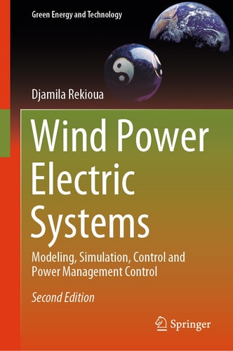 Wind Power Electric Systems Modeling, Simulation, Control and Power Management Control cover