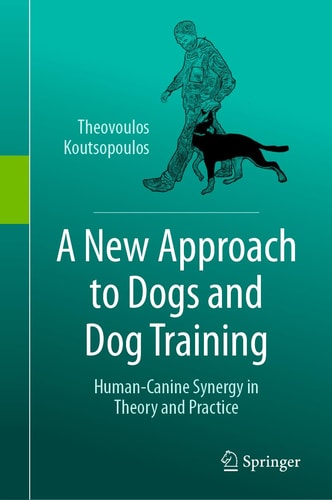 A New Approach to Dogs and Dog Training Human-Canine Synergy in Theory and Practice cover