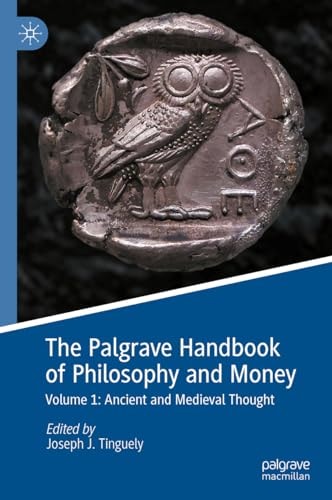 The Palgrave Handbook of Philosophy and Money Volume 1: Ancient and Medieval Thought cover