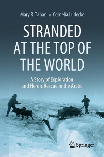Stranded at the Top of the World A Story of Exploration and Heroic Rescue in the Arctic cover