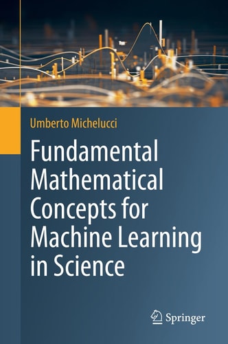 Fundamental Mathematical Concepts for Machine Learning in Science cover