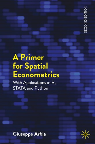 A Primer for Spatial Econometrics With Applications in R, STATA and Python cover