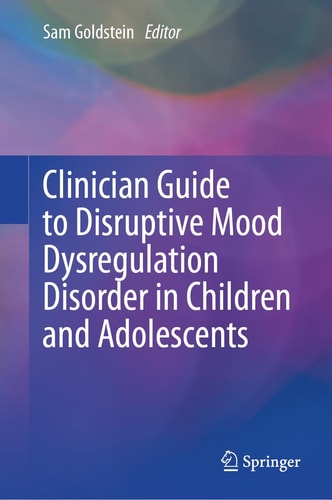 Clinician Guide to Disruptive Mood Dysregulation Disorder in Children and Adolescents cover