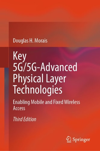 Key 5G/5G-Advanced Physical Layer Technologies Enabling Mobile and Fixed Wireless Access cover