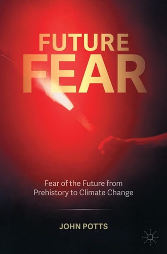 Future Fear Fear of the Future from Prehistory to Climate Change cover