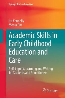 Academic Skills in Early Childhood Education and Care Self-Inquiry, Learning and Writing for Students and Practitioners cover