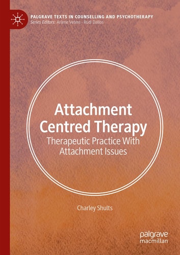 Attachment Centred Therapy Therapeutic Practice With Attachment Issues cover