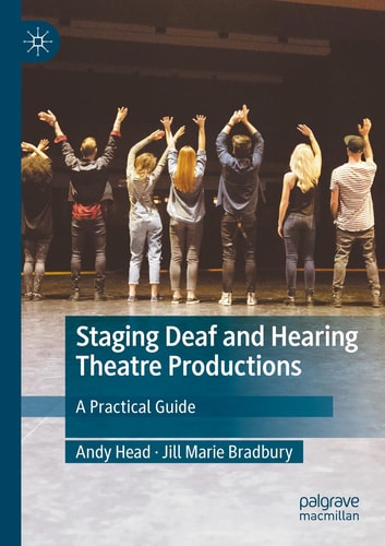 Staging Deaf and Hearing Theatre Productions A Practical Guide cover