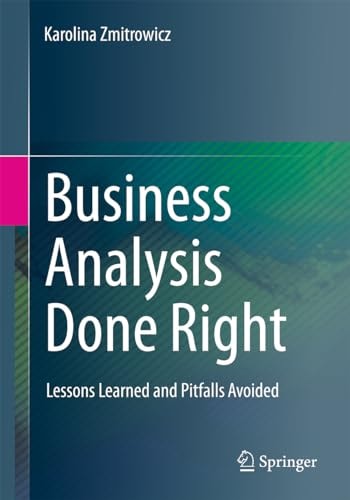 Business Analysis Done Right Lessons Learned and Pitfalls Avoided cover