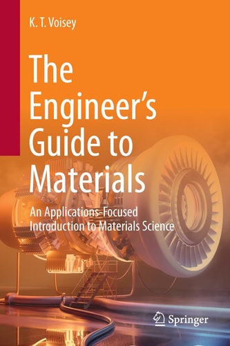The Engineer’s Guide to Materials An Applications-Focused Introduction to Materials Science cover