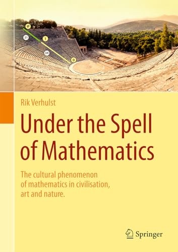 Under the Spell of Mathematics The cultural phenomenon of mathematics in civilisation, art and nature. cover