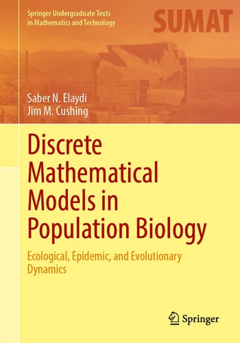 Discrete Mathematical Models in Population Biology Ecological, Epidemic, and Evolutionary Dynamics cover