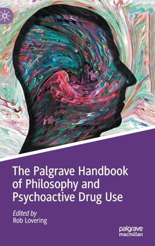 The Palgrave Handbook of Philosophy and Psychoactive Drug Use cover