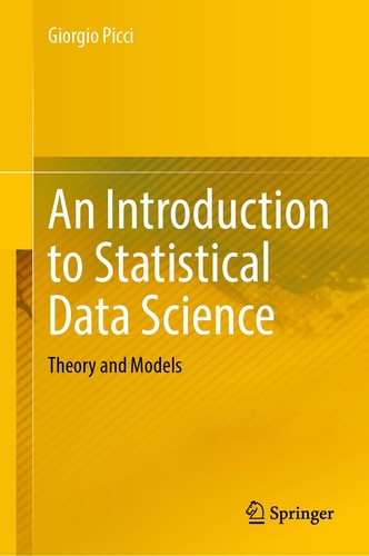 An Introduction to Statistical Data Science Theory and Models cover