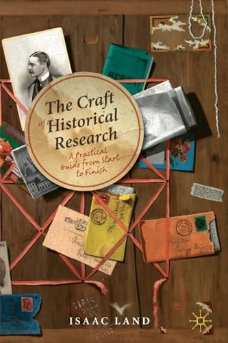 The Craft of Historical Research A Practical Guide from Start to Finish cover