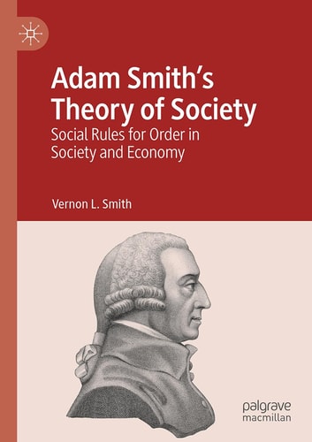 Adam Smith’s Theory of Society Social Rules for Order in Society and Economy cover