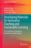Developing Materials for Innovative Teaching and Sustainable Learning ELT Practitioners’ Experiences from Diverse Global Contexts cover