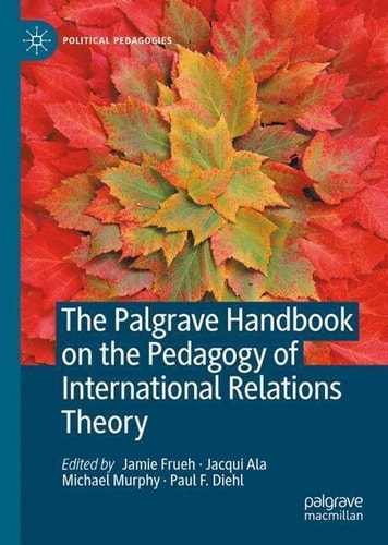 The Palgrave Handbook on the Pedagogy of International Relations Theory cover