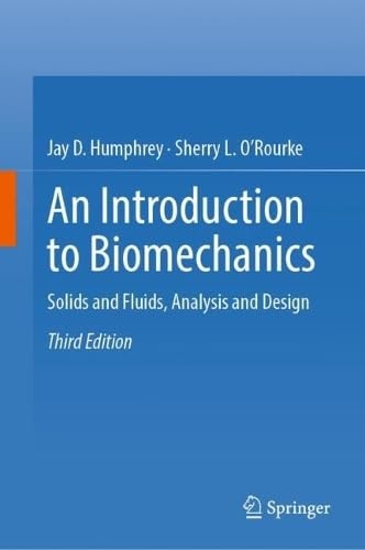 An Introduction to Biomechanics Solids and Fluids, Analysis and Design cover
