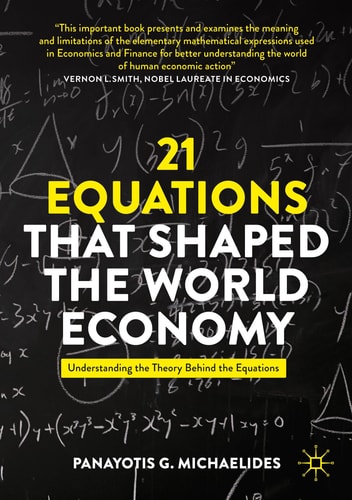 21 Equations that Shaped the World Economy Understanding the Theory Behind the Equations cover