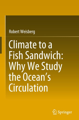 Climate to a Fish Sandwich: Why We Study the Ocean’s Circulation cover