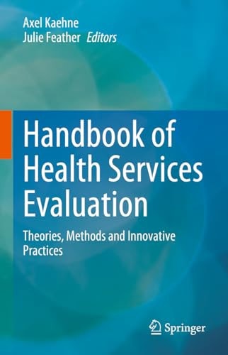 Handbook of Health Services Evaluation Theories, Methods and Innovative Practices cover